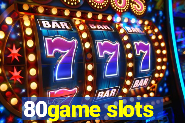 80game slots